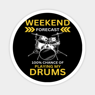 Weekend Forecast-100% Playing My Drums Magnet